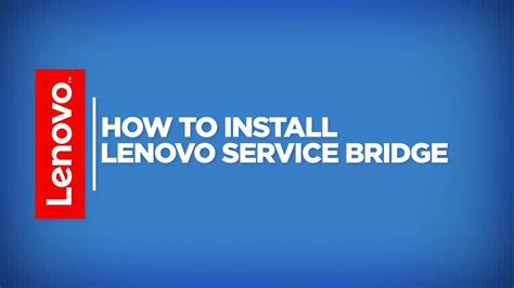 exe file is. . Lenovo service bridge install